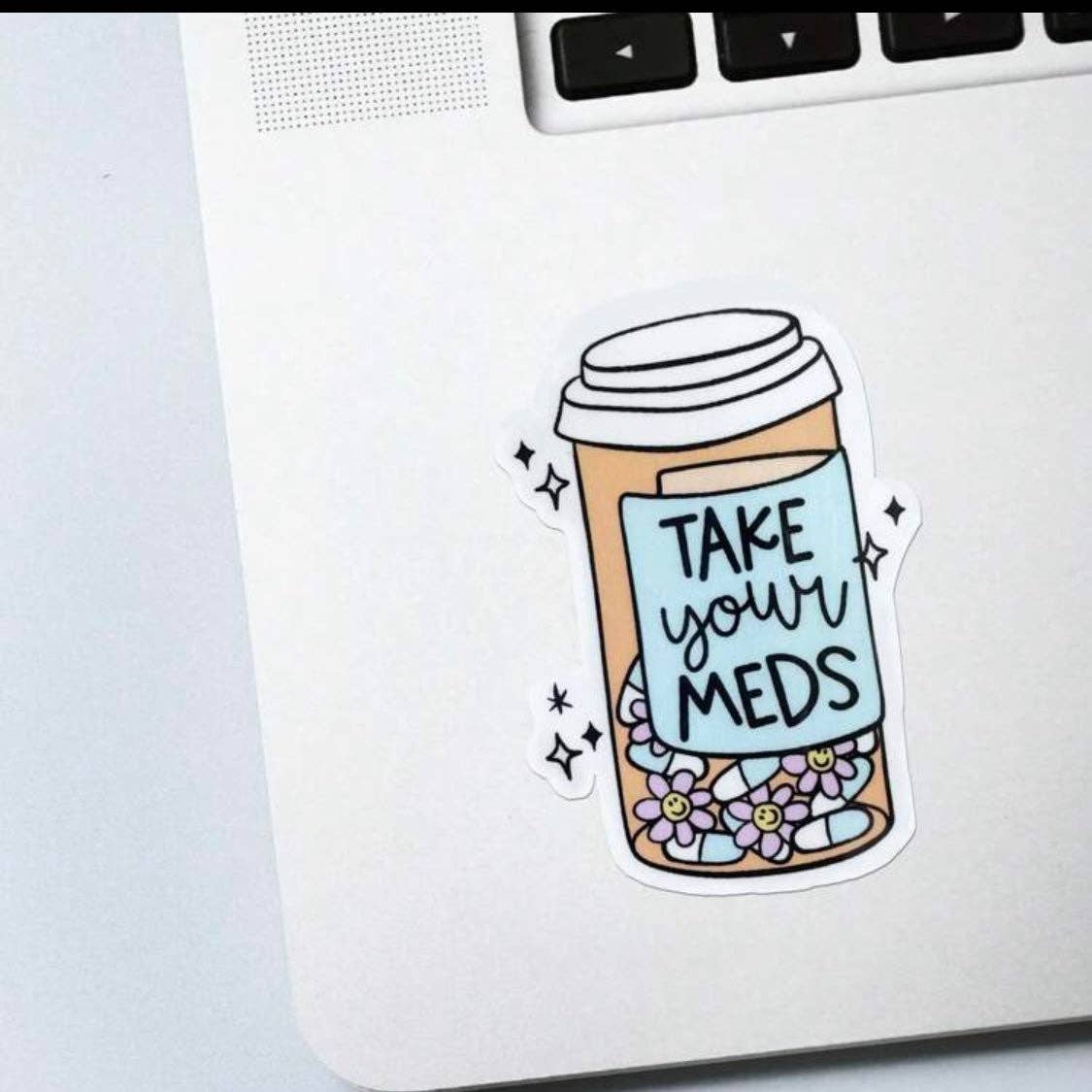 Whit's Up Shop - Take Your Meds Sticker