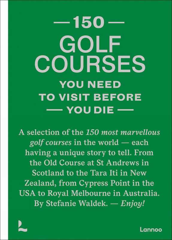 Simon & Schuster - 150 golf courses you need to visit before you die by Stefanie Waldek
